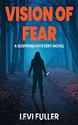 Vision of Fear by Fuller Levi