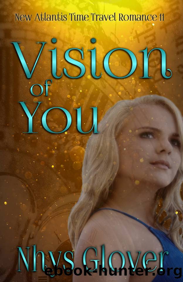 Vision of You: Time Travel Romance (New Atlantis Time Travel Romance Book 11) by Glover Nhys