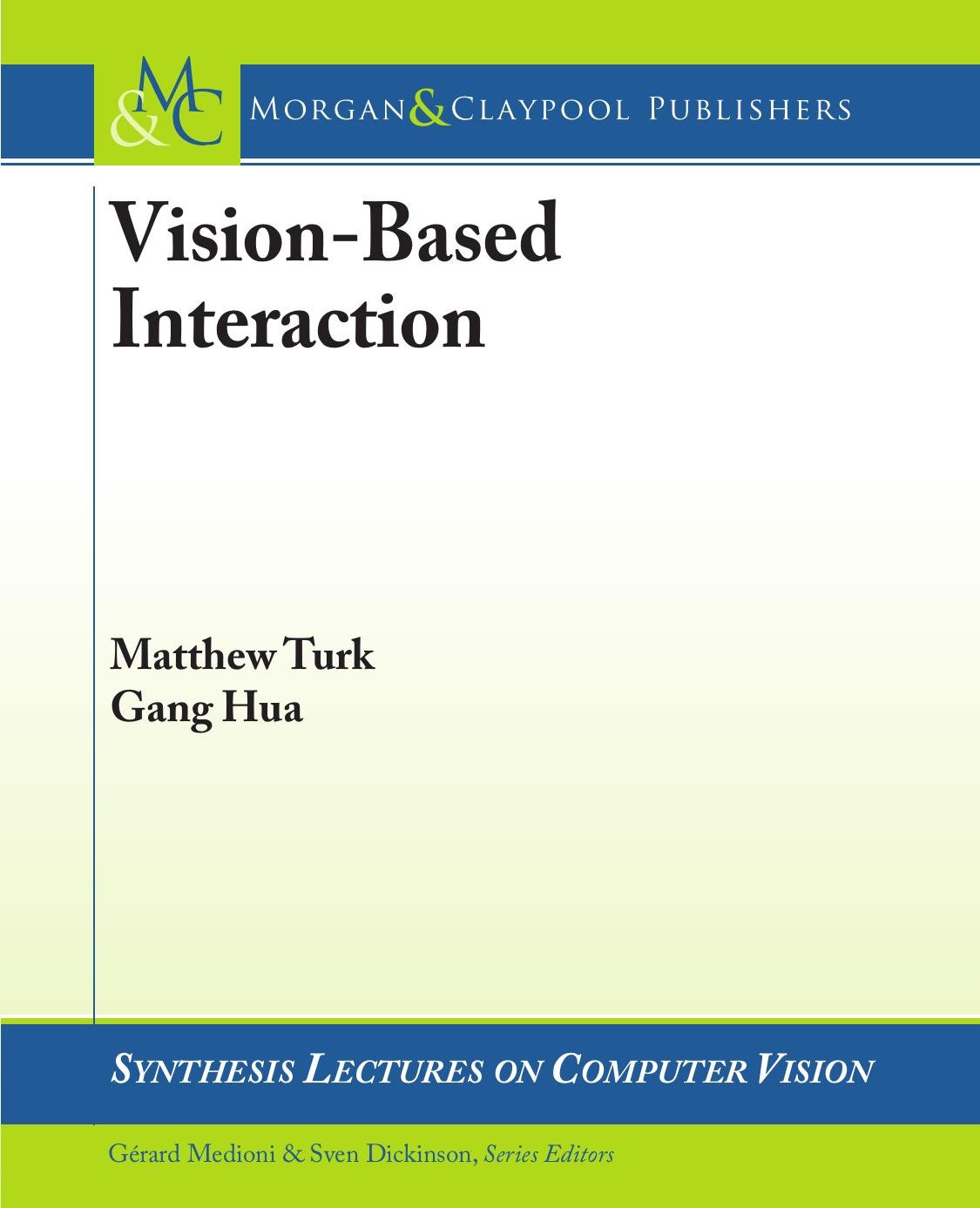 Vision-based interaction by Hua Gang; Turk Matthew