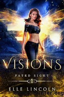 Visions (Fated Sight Book 1) by Elle Lincoln