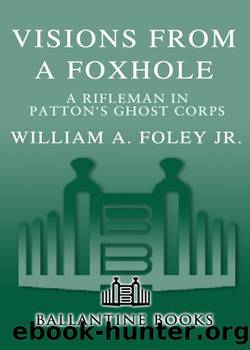 Visions From a Foxhole by William Foley