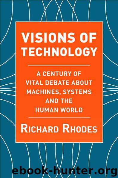 Visions Of Technology by Richard Rhodes
