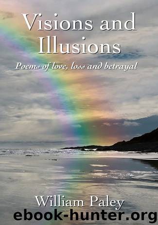Visions and Illusions by William Paley