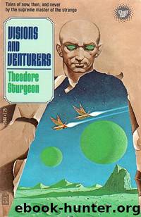 Visions and Venturers by Theodore Sturgeon