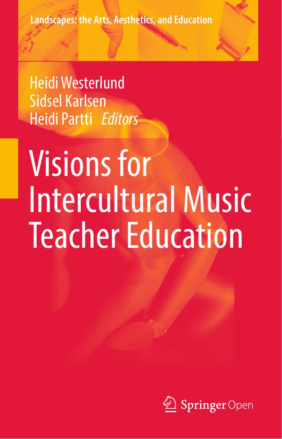 Visions for Intercultural Music Teacher Education by Heidi Westerlund Sidsel Karlsen Heidi Partti