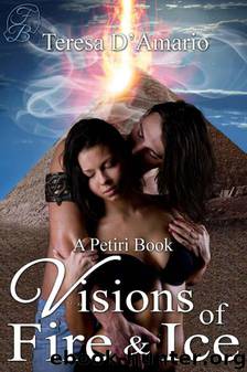 Visions of Fire and Ice (The Petiri) by Teresa D'Amario