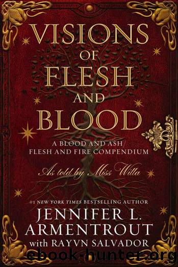 Visions of Flesh and Blood: A Blood and AshFlesh and Fire Compendium (Blood And Ash Series Book 6) by Jennifer L. Armentrout & Rayvn Salvador