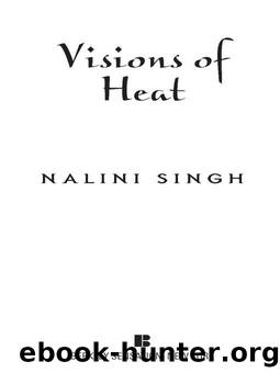 Visions of Heat (PsyChangeling Series Book 2) by Nalini Singh