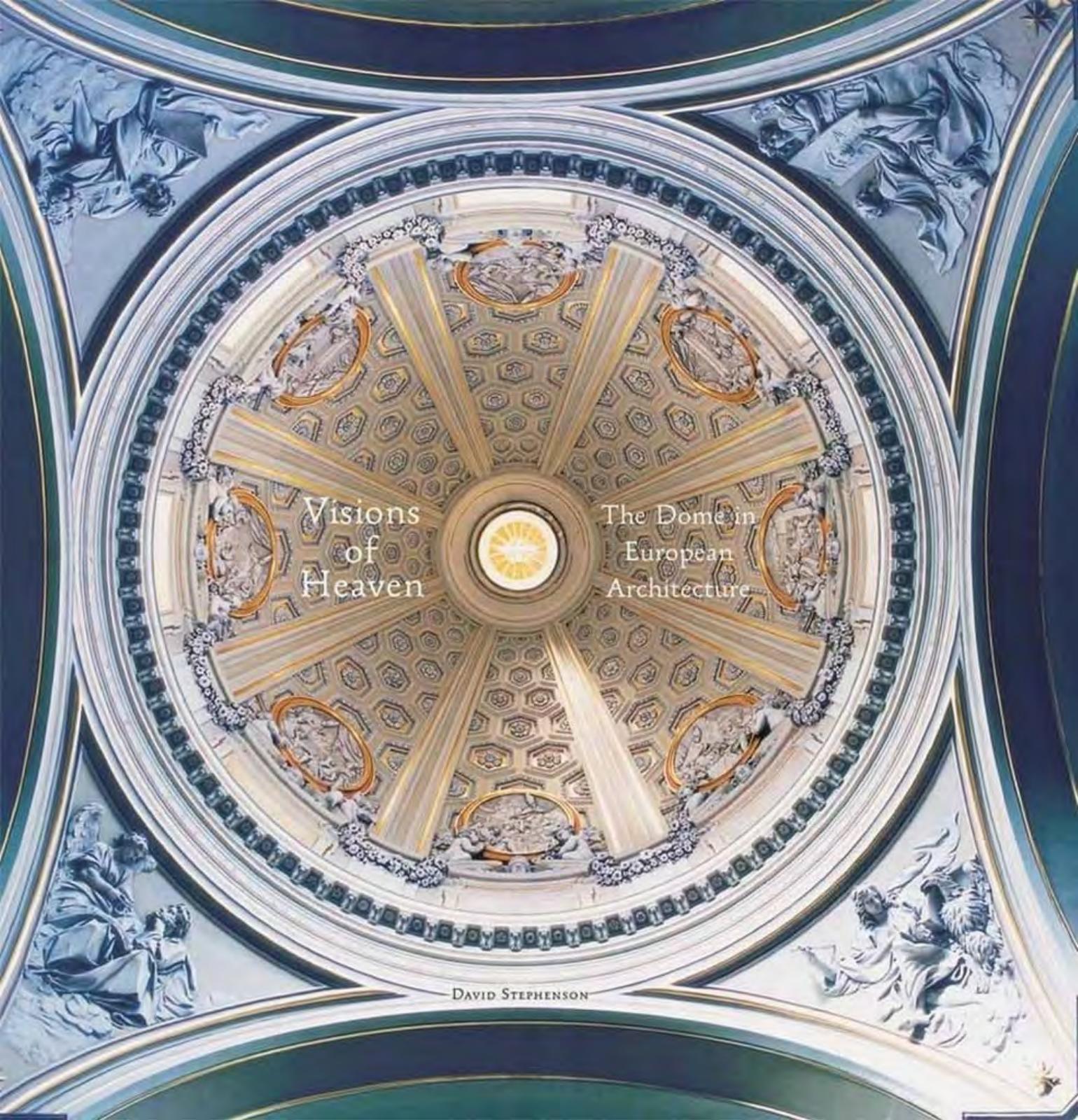 Visions of Heaven: The Dome in European Architecture by Victoria Hammond Фотохудожник