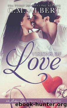 Visions of Love (Arden's Glen Romance Book 3) by C.M. Albert