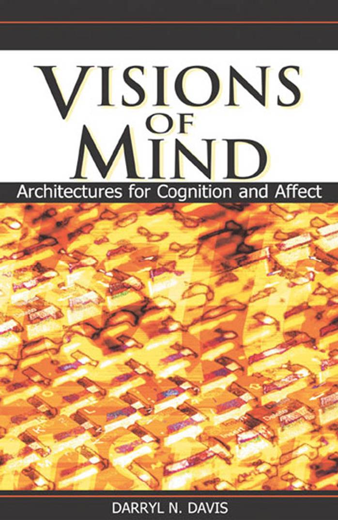 Visions of Mind: Architectures for Cognition and Affect by Unknow