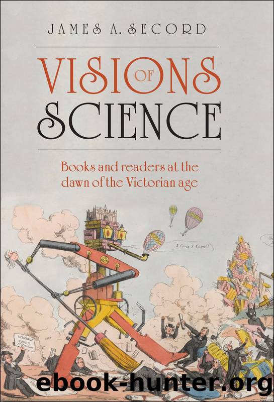 Visions of Science : Books and Readers at the Dawn of the Victorian Age (9780191662768) by Secord James