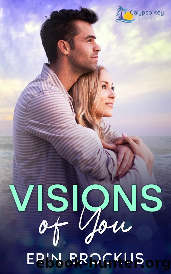Visions of You: A Small Town Single Dad Romance (Calypso Key Series) by Erin Brockus