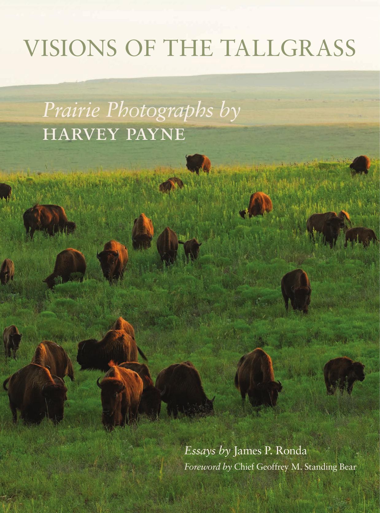 Visions of the Tallgrass: Prairie Photographs by Harvey Payne by James P. Ronda
