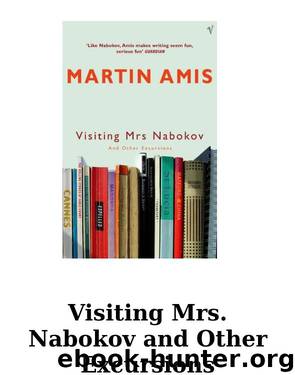 Visiting Mrs Nabokov by Amis Martin