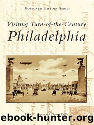 Visiting Turn of the Century Philadelphia by Lynn M. Homan