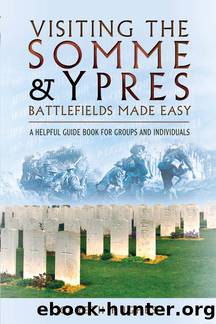 Visiting the Somme & Ypres Battlefields Made Easy by Gareth Hughes
