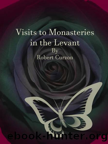 Visits to Monasteries in the Levant by Robert Curzon