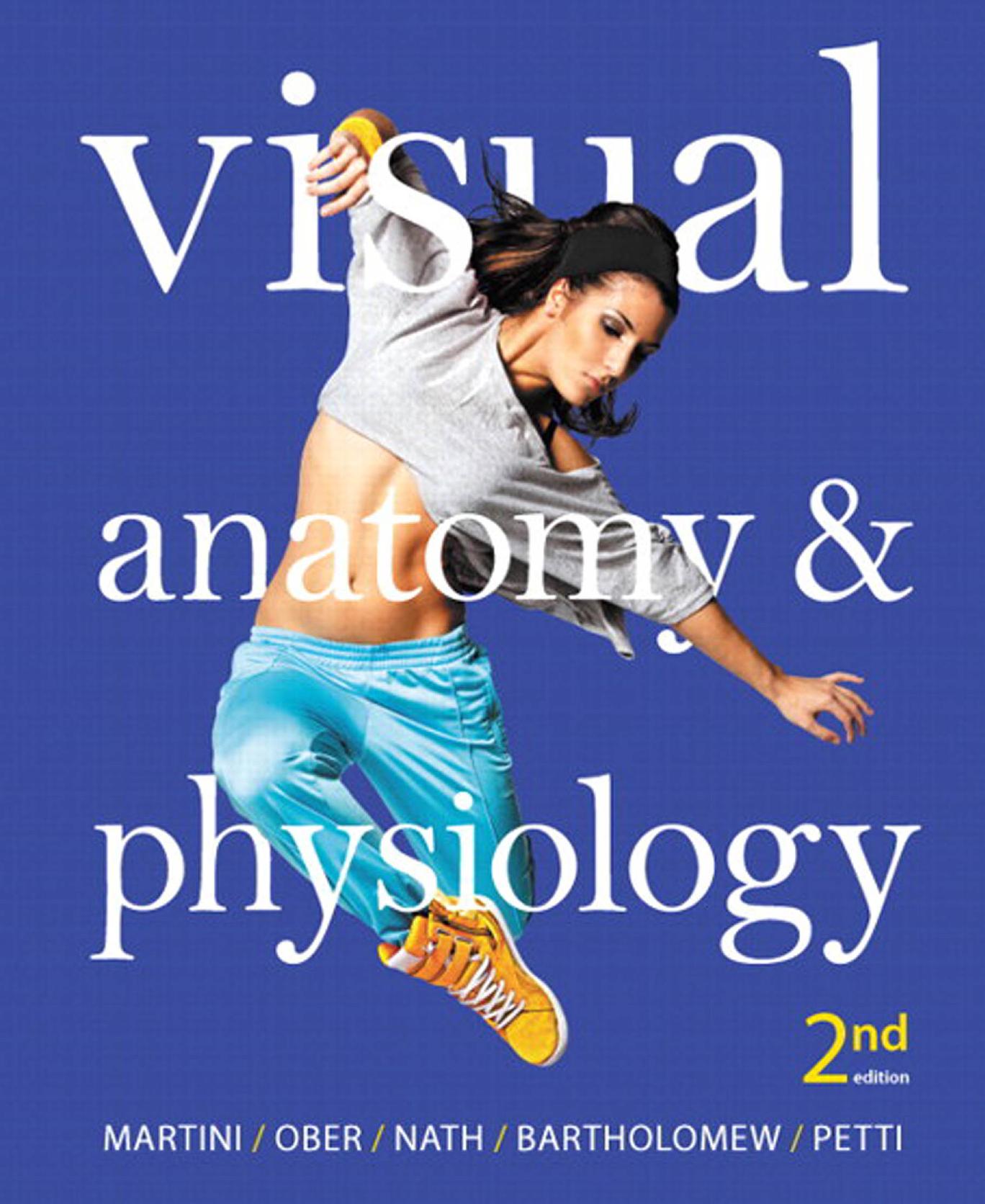 Visual Anatomy & Physiology (Part II) by Martini F.H. Ober W.C. Nath J.L. Bartholomew E.F. Pettl K