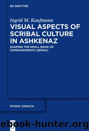 Visual Aspects of Scribal Culture in Ashkenaz by Ingrid M. Kaufmann