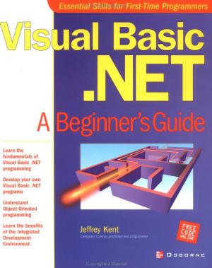 Visual Basic .Net: a beginner's guide by Jeff Kent