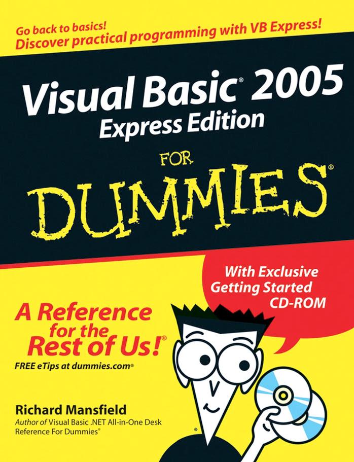 Visual Basic 2005 Express Edition For Dummies (For Dummies (Computer/Tech)) by Richard Mansfield