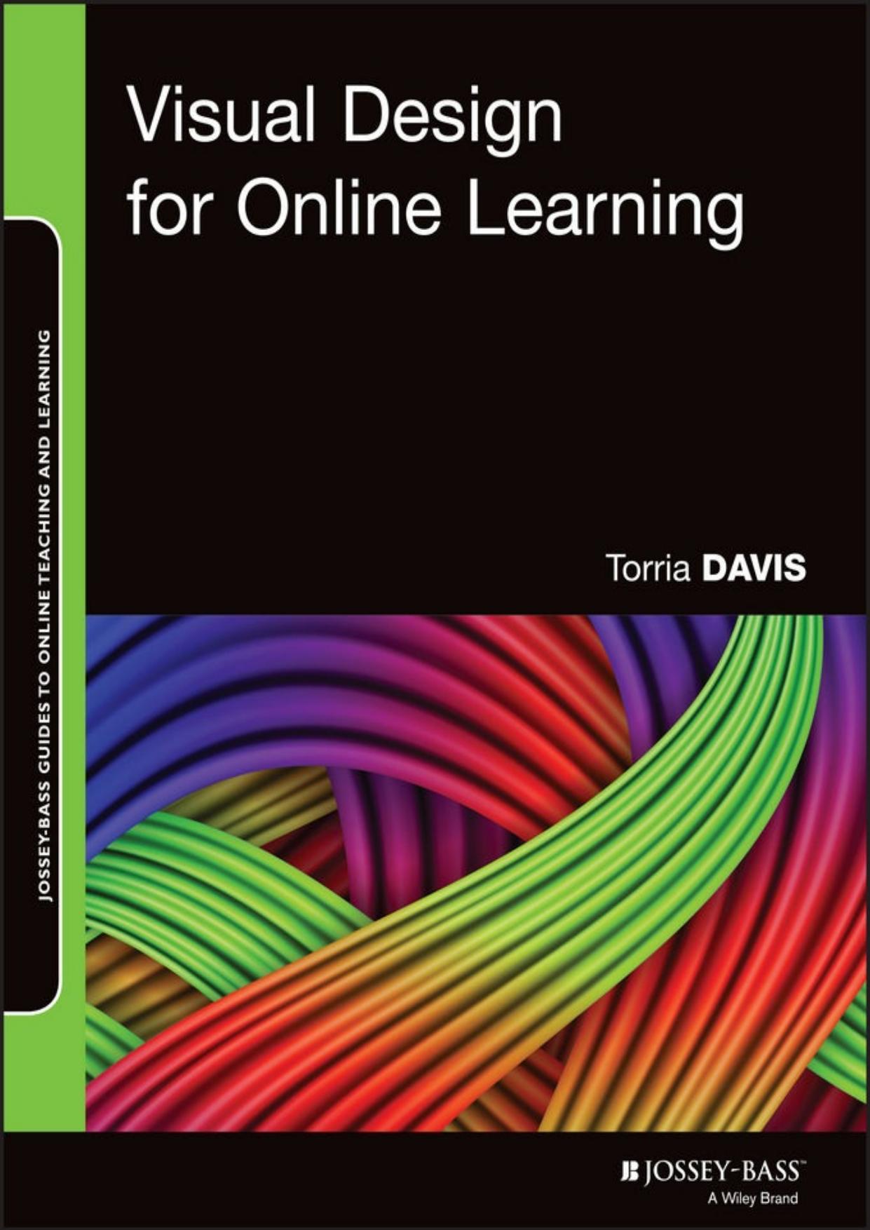 Visual Design for Online Learning (Jossey-Bass Guides to Online Teaching and Learning) by Torria Davis