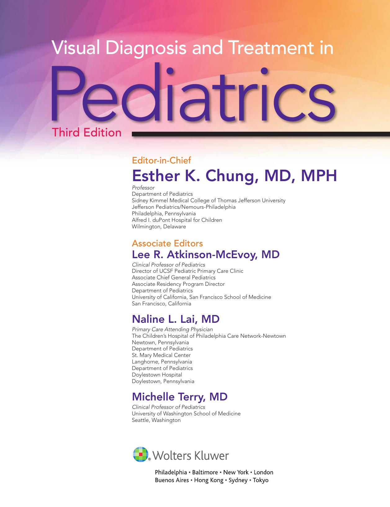 Visual Diagnosis and Treatment in Pediatrics, 3E [TRUE PDF] by Esther K. Chung Lee R. Atkinson-McEvoy Naline L. Lai Michelle Terry