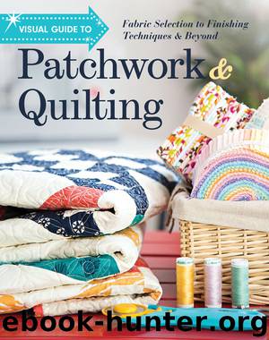 Visual Guide to Patchwork & Quilting by C & T Publishing