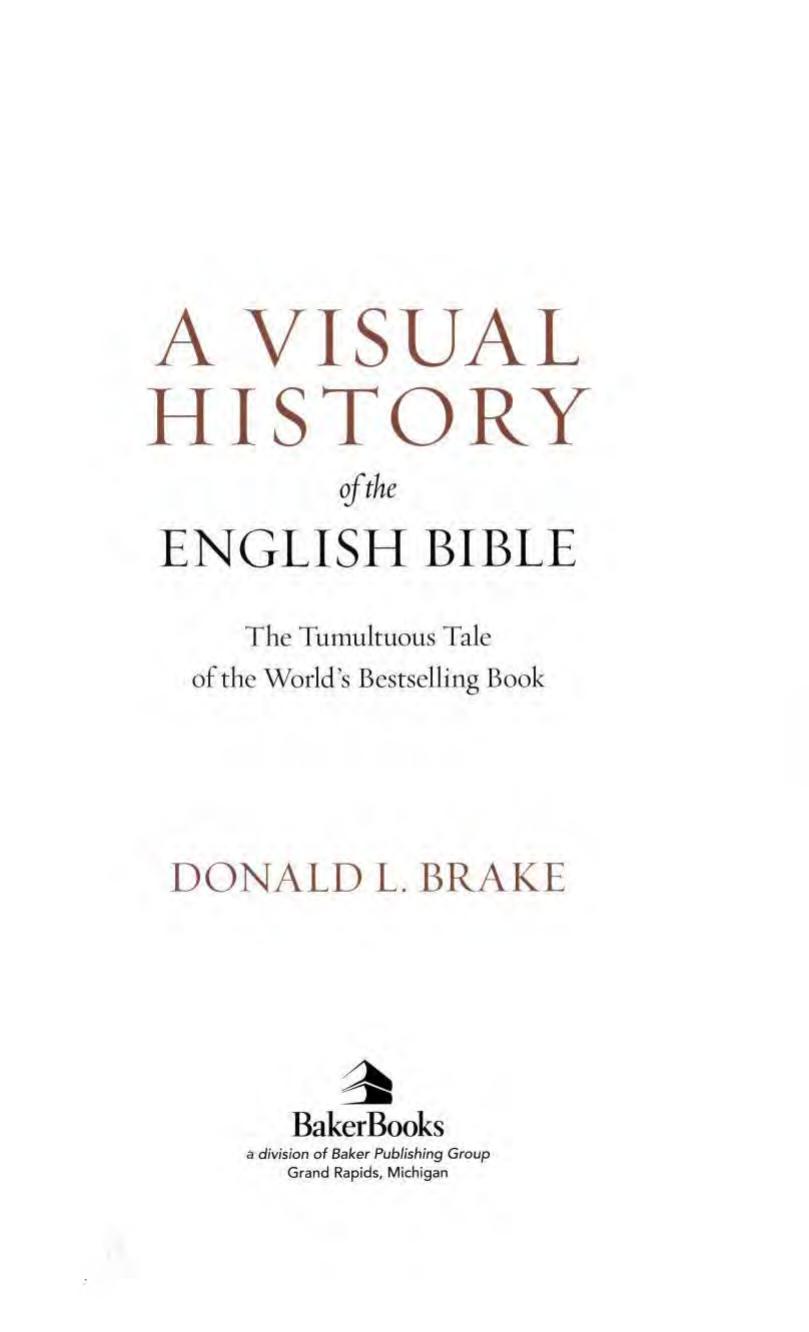 Visual History of the English Bible, A: The Tumultuous Tale of the World's Bestselling Book by Donald L. Brake