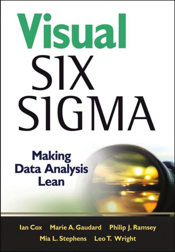 Visual Six Sigma: Making Data Analysis Lean (Wiley and SAS Business Series) by Ian Cox Marie A. Gaudard Philip J. Ramsey Mia L. Stephens Leo Wright
