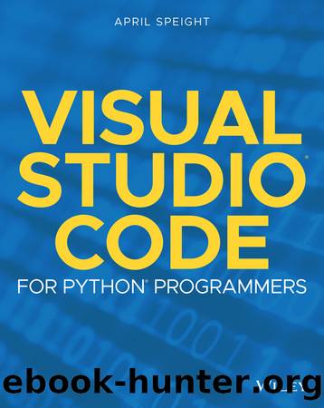 Visual Studio Code for Python Programmers by April Speight