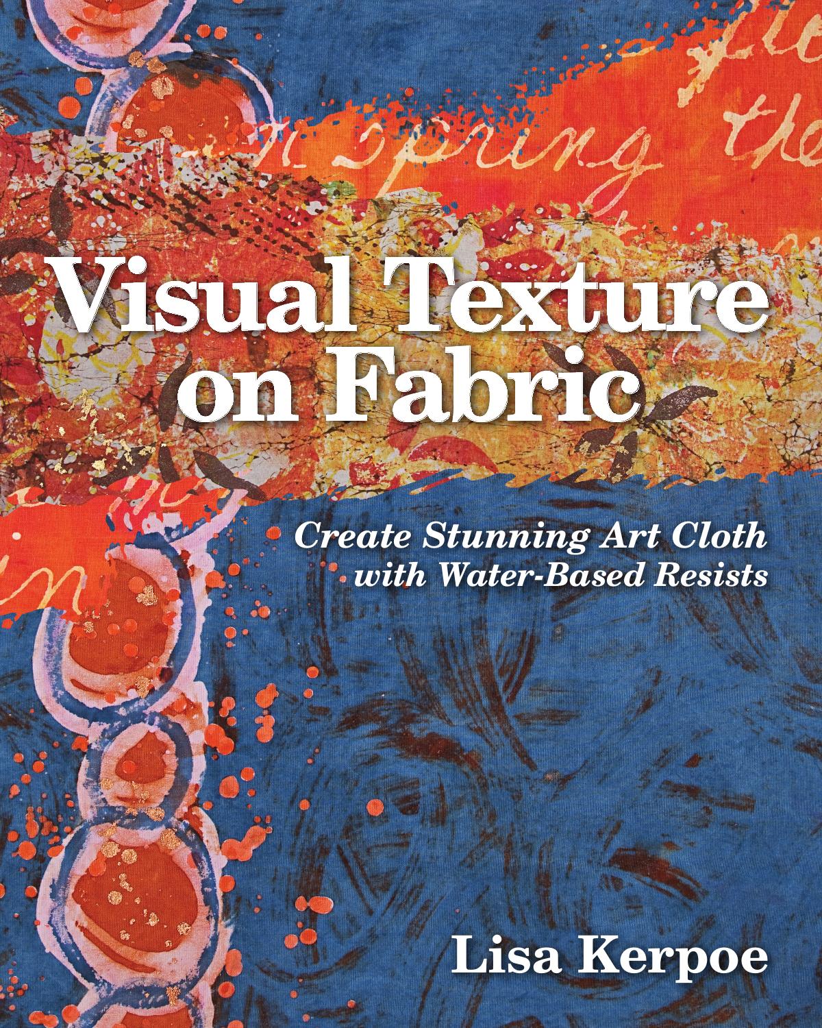 Visual Texture on Fabric by Lisa Kerpoe