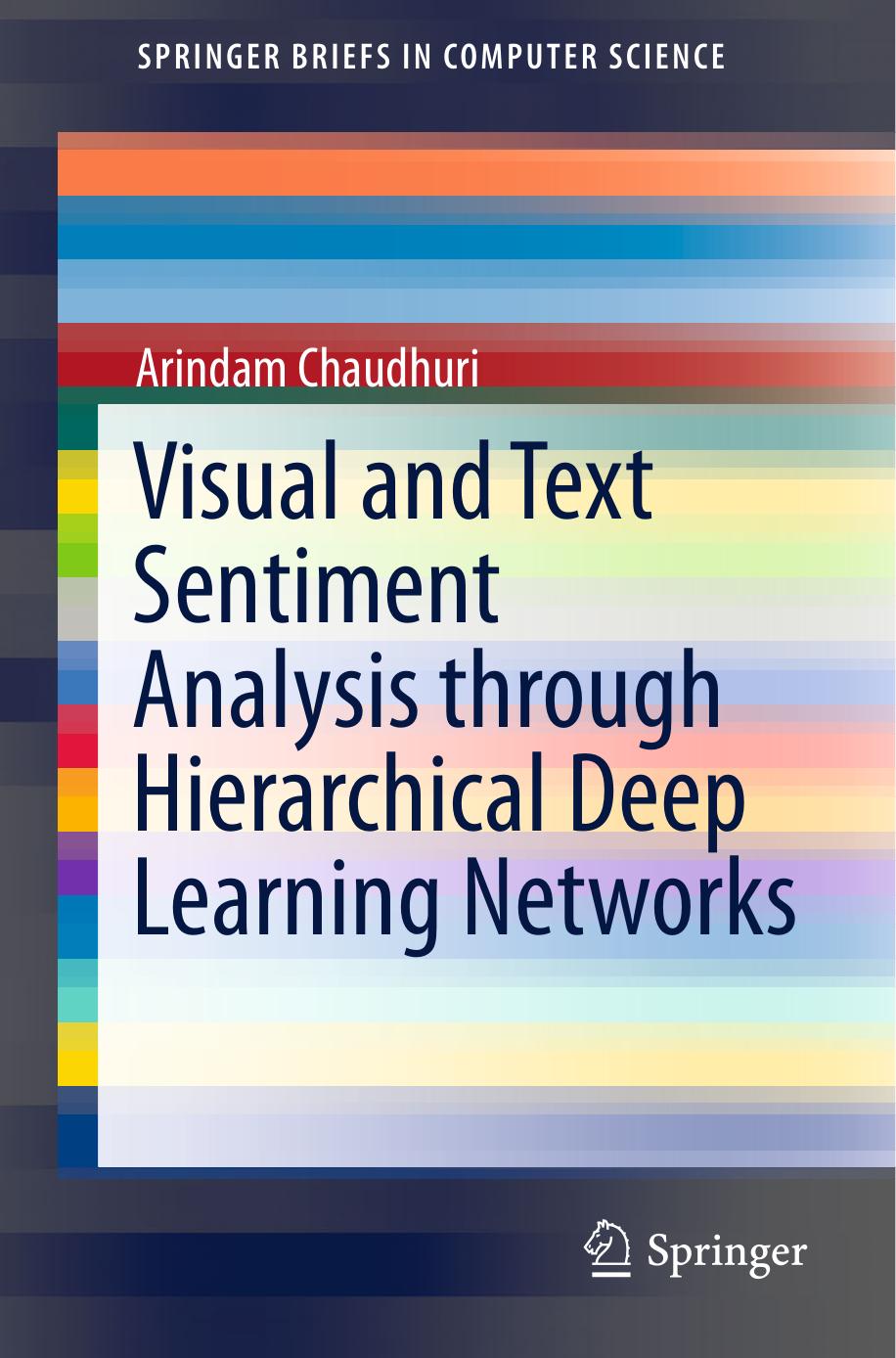Visual and Text Sentiment Analysis through Hierarchical Deep Learning Networks by Arindam Chaudhuri