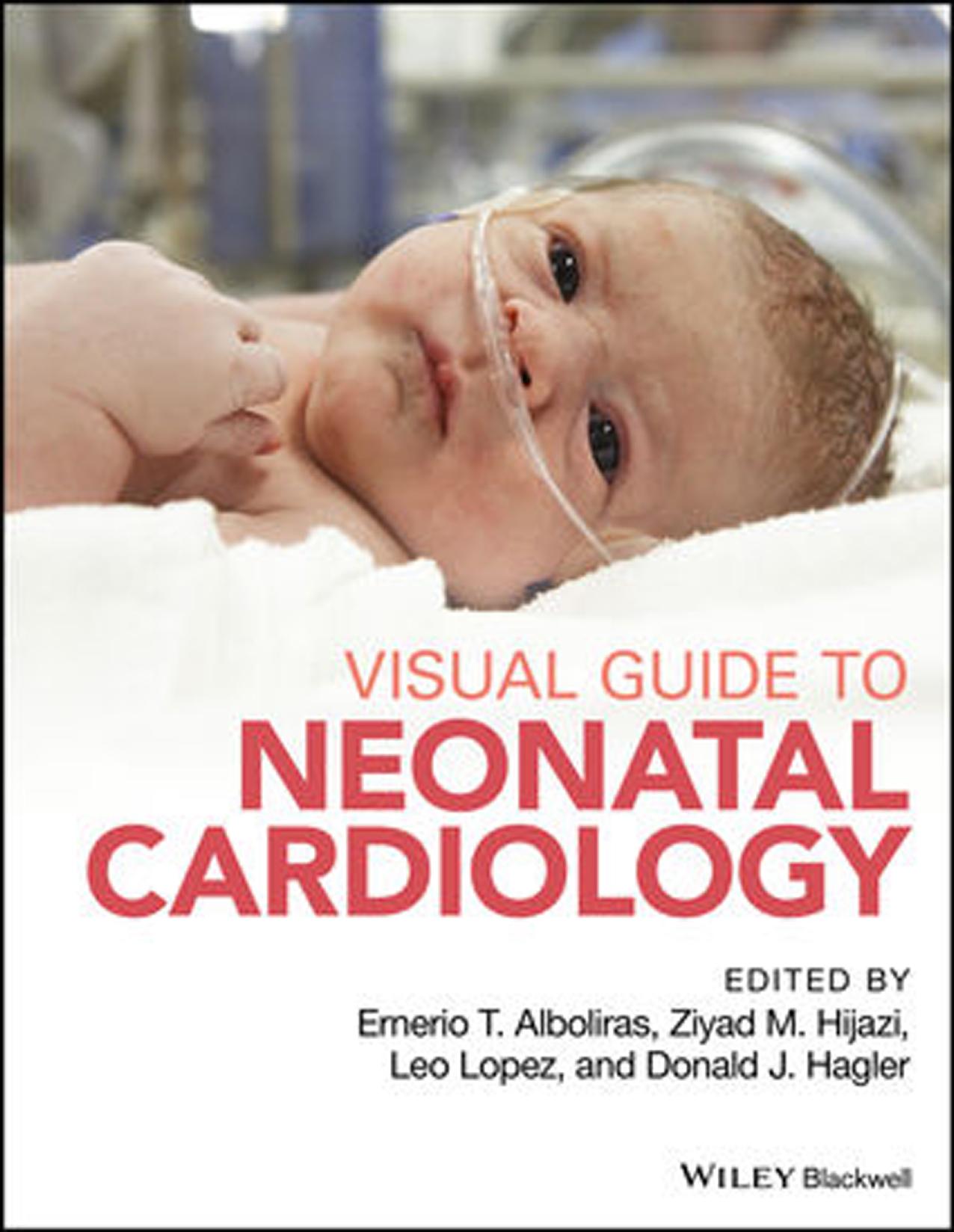 Visual guide to neonatal cardiology by Alboliras Ernerio T.; Hagler Donald J.; Hijazi Ziyad M.; Lopez Cecilio
