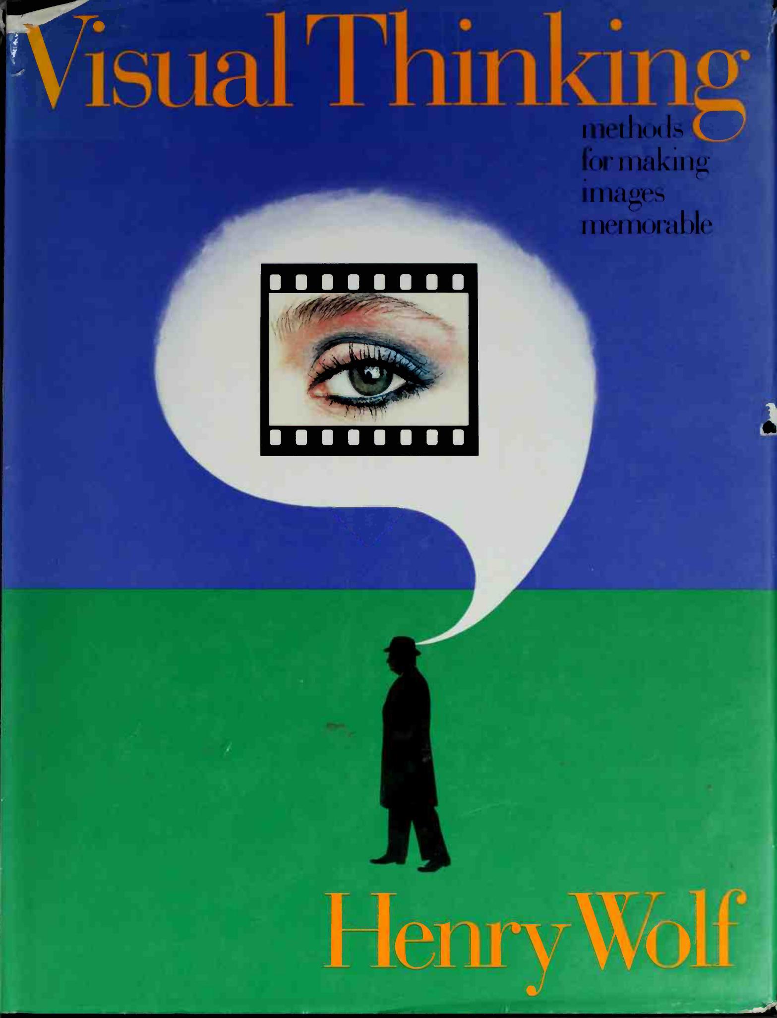 Visual thinking : methods for making images memorable by Wolf Henry 1925-2005