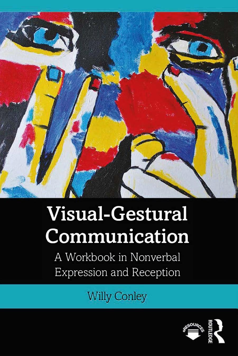 Visual-Gestural Communication: A Workbook in Nonverbal Expression and Reception by Unknow