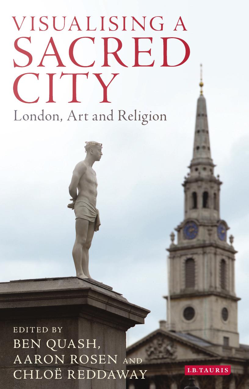 Visualising a Sacred City: London, Art and Religion by Ben Quash; Aaron Rosen