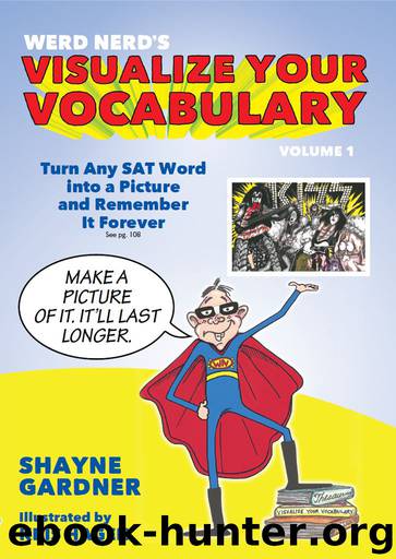 Visualize Your Vocabulary: Turn Any SAT Word into a Picture and Remember It Forever by Shayne Gardner