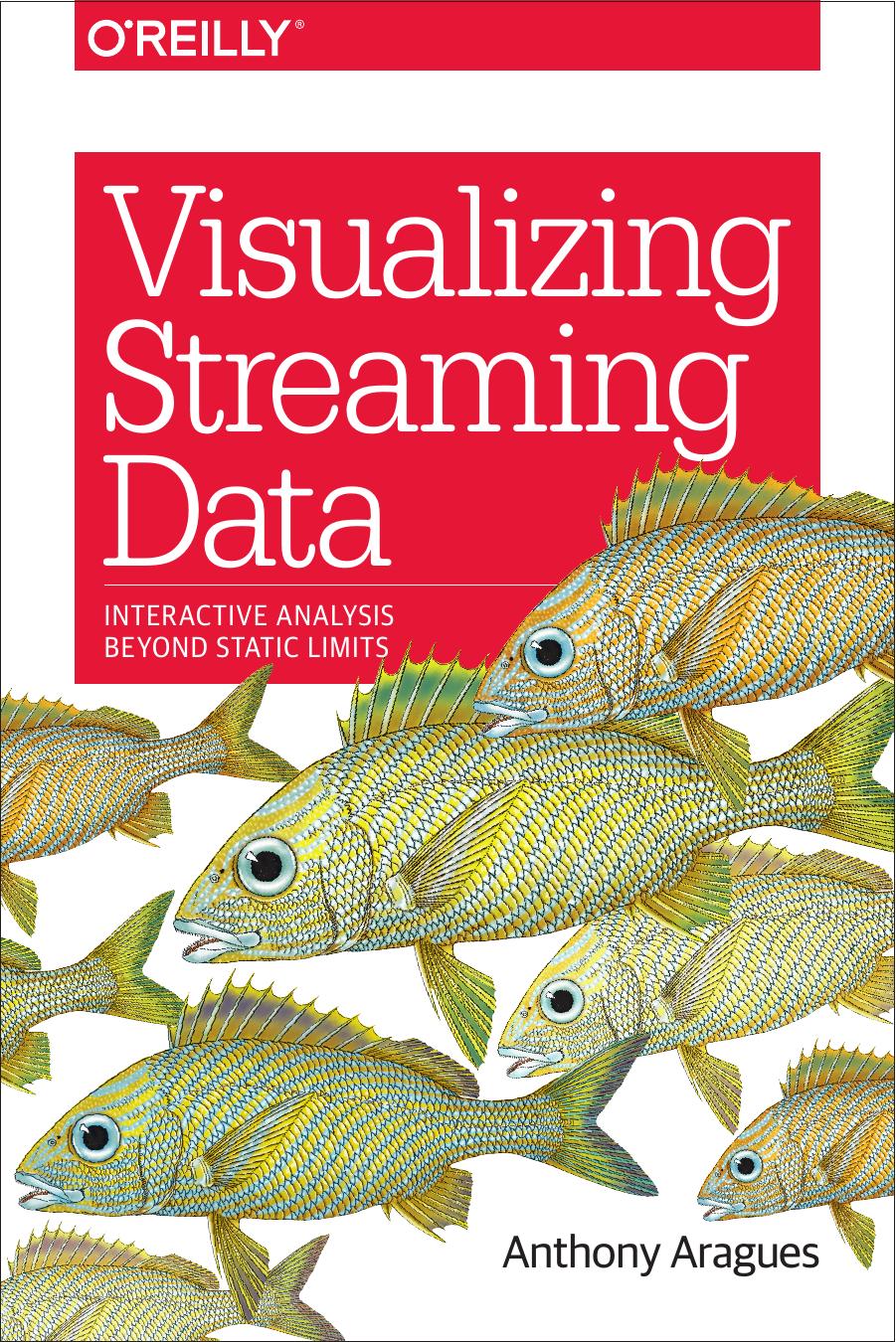 Visualizing Streaming Data : Interactive Analysis Beyond Static Limits by Unknow