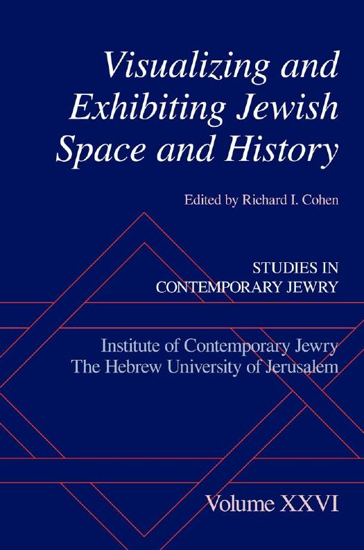 Visualizing and exhibiting Jewish space and history by Cohen Richard I