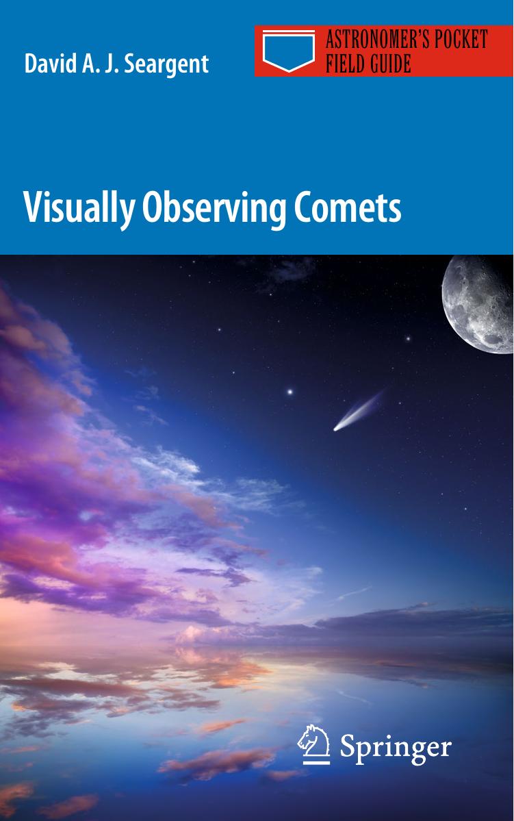 Visually Observing Comets (Astronomer's Pocket Field Guide) by Unknow