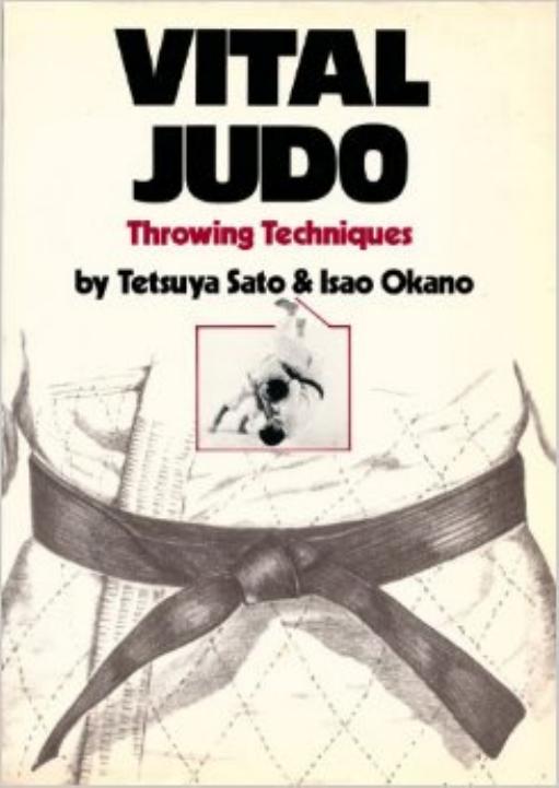 Vital Judo Throwing Techniques by Okano Isao Sato Tetsuya