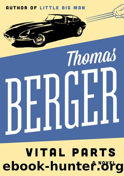 Vital Parts: A Novel by Thomas Berger