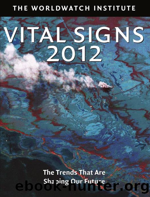 Vital Signs 2012 : The Trends That Are Shaping Our Future by The The Worldwatch Institute