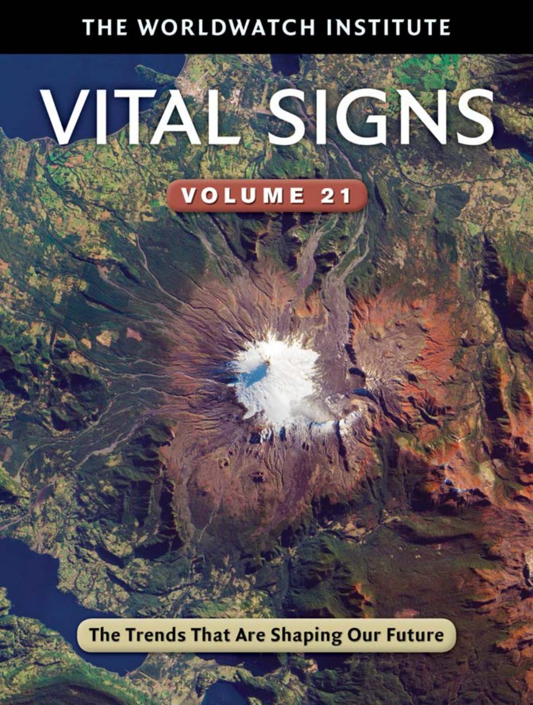 Vital Signs Volume 21 : The Trends That Are Shaping Our Future by The Worldwatch The Worldwatch Institute