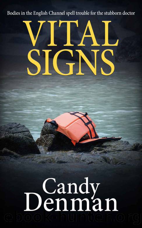 Vital Signs: Bodies in the English Channel spell trouble for the stubborn doctor (The Dr Callie Hughes crime scene investigations Book 4) by Candy Denman