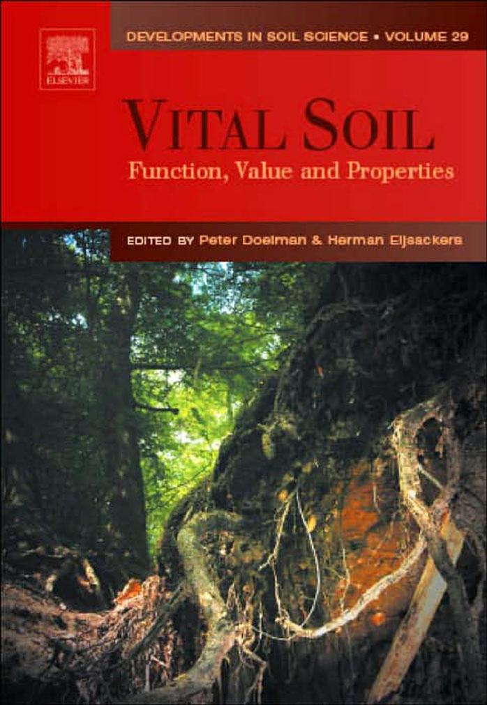 Vital Soil: Function, Value and Properties by Peter Doelman and Herman J.P. Eijsackers (Eds.)