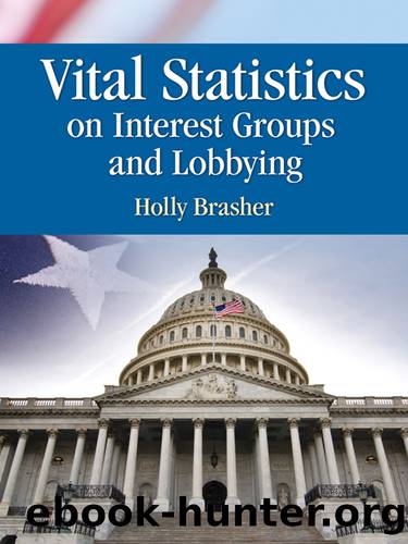 Vital Statistics on Interest Groups and Lobbying by Brasher Holly;