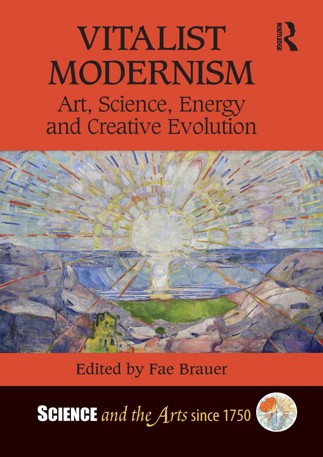 Vitalist Modernism: Art, Science, Energy and Creative Evolution by Fae Brauer